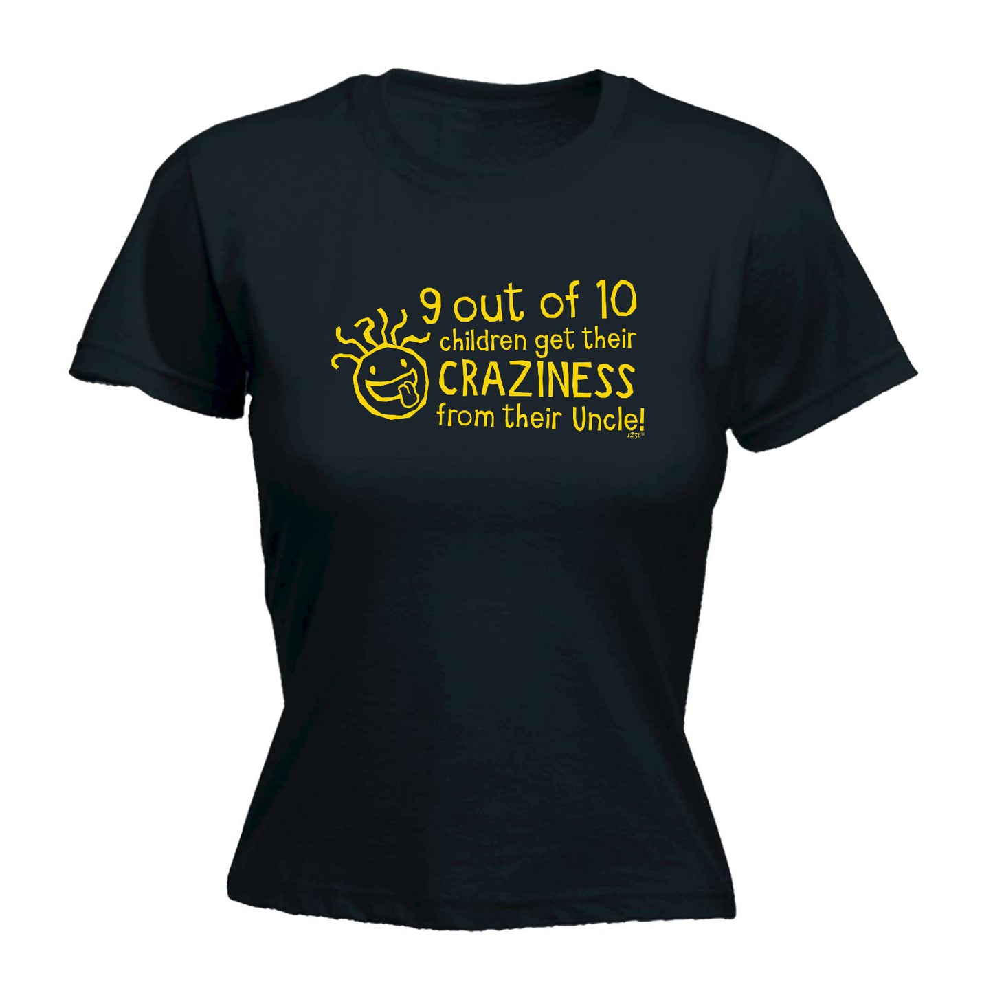 Uncle 9 Out Of 10 Children Craziness From - Funny Womens T-Shirt Tshirt