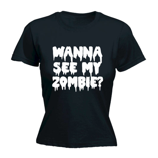 Wanna See My Zombie - Funny Womens T-Shirt Tshirt
