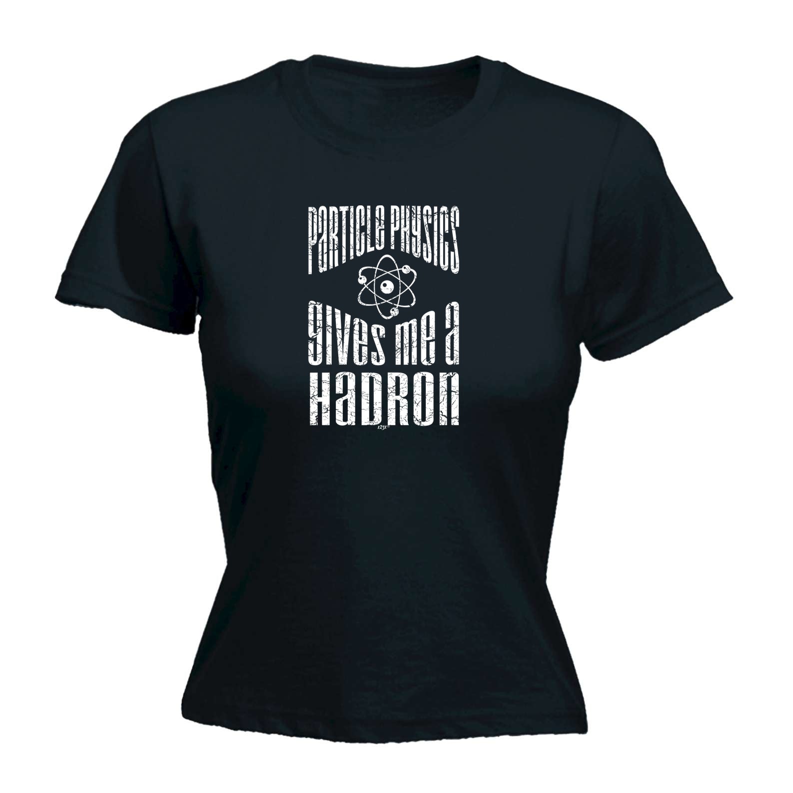 Particle Physics Gives Me A Hadron - Funny Womens T-Shirt Tshirt