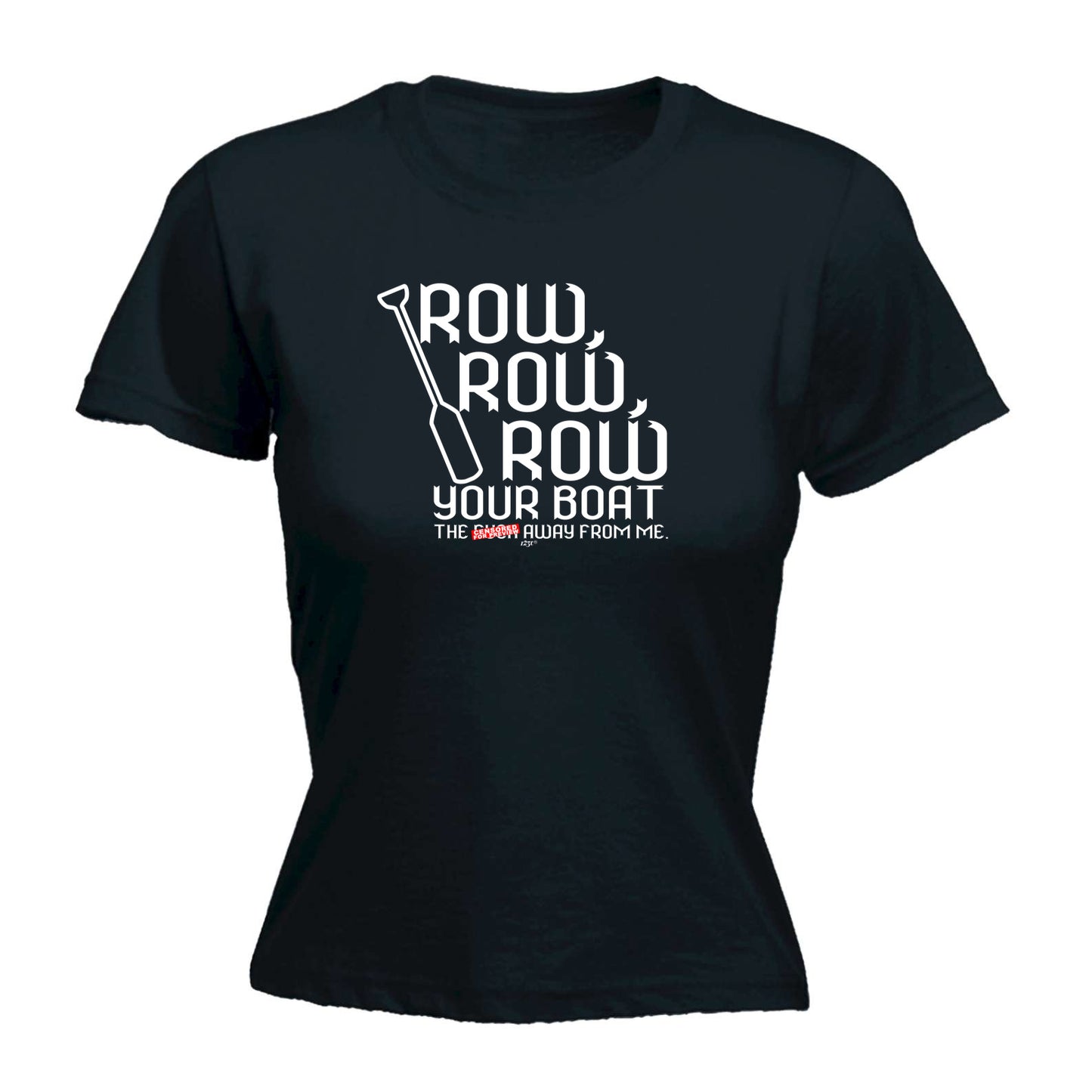 Row Row Row Your Boat - Funny Womens T-Shirt Tshirt