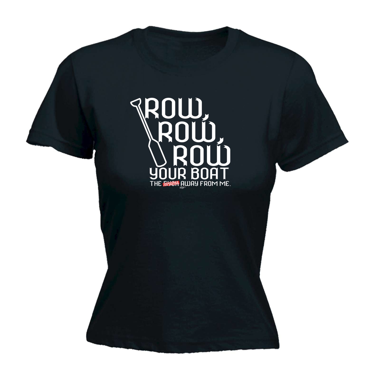 Row Row Row Your Boat - Funny Womens T-Shirt Tshirt