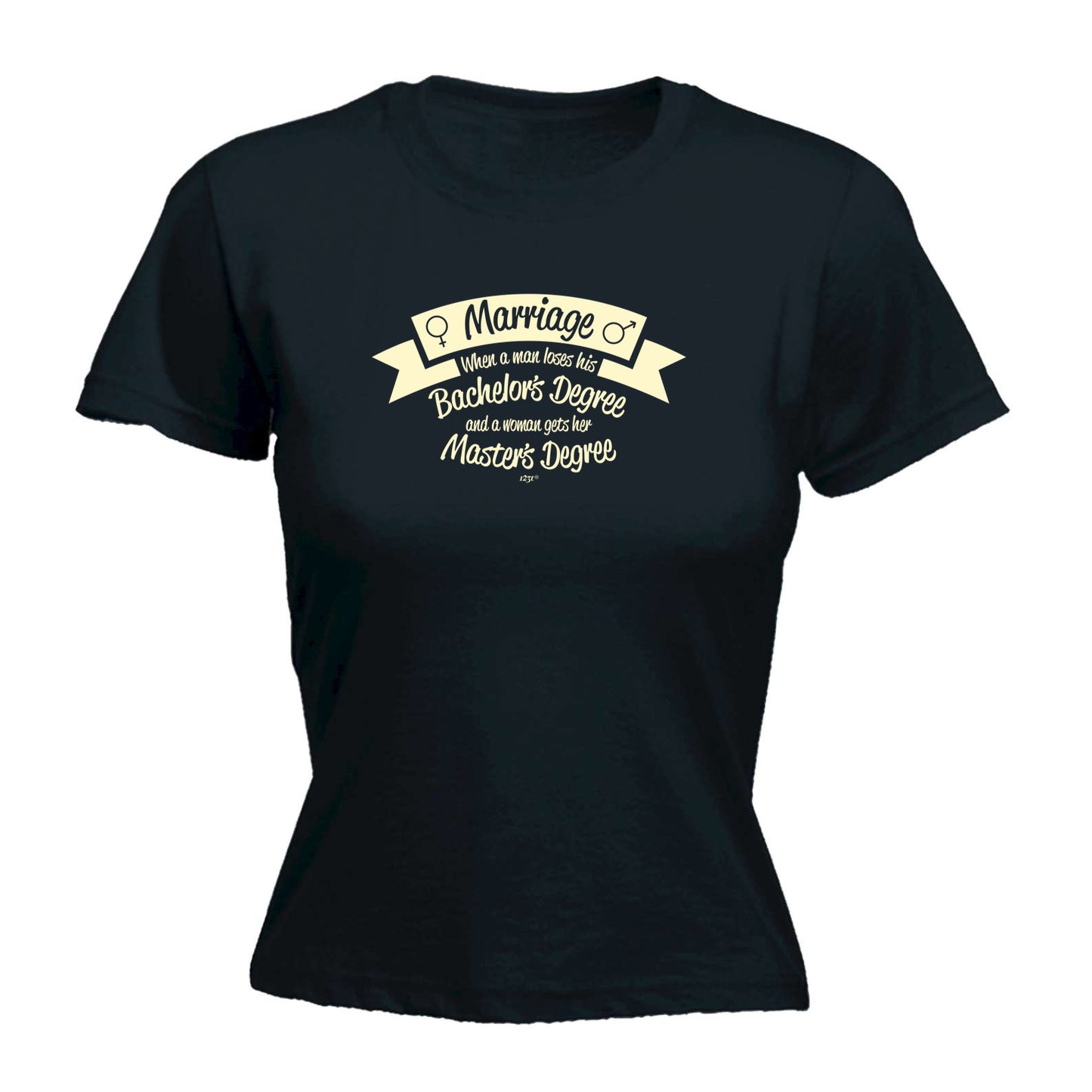 Marriage When A Man Loses His Bachelors Degree - Funny Womens T-Shirt Tshirt
