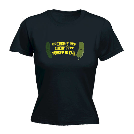 Gherkins Are Cucumbers Evil - Funny Womens T-Shirt Tshirt