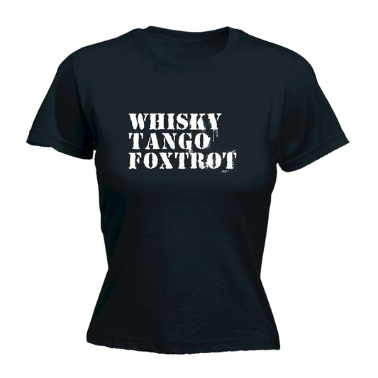 Whisky Tango Foxtrot - Funny Womens T-Shirt Tshirt