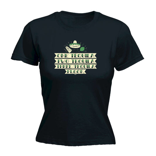 One Tequila Two Tequila Floor - Funny Womens T-Shirt Tshirt