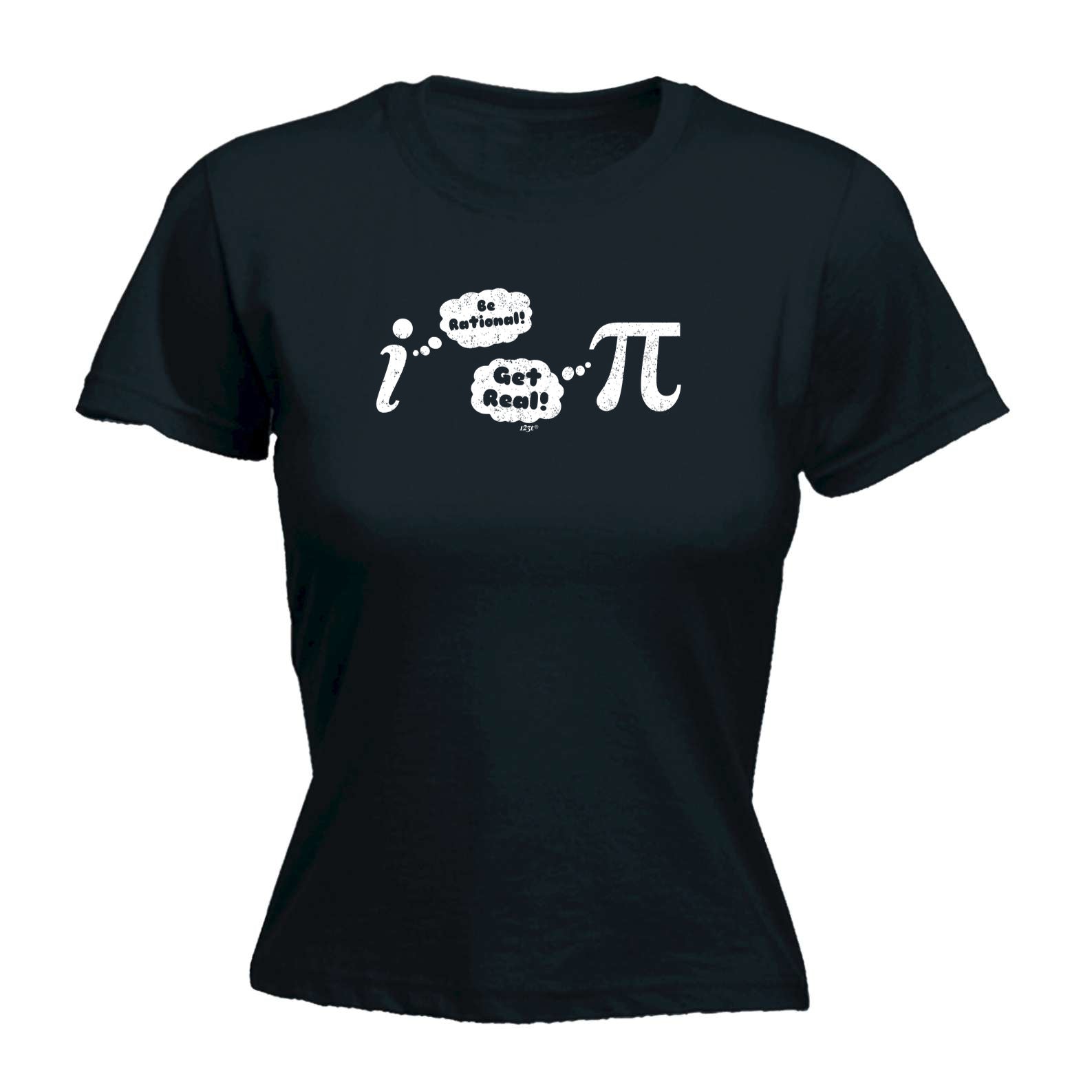 Be Rational Get Real - Funny Womens T-Shirt Tshirt