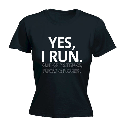 Yes Run Out Of Patience - Funny Womens T-Shirt Tshirt