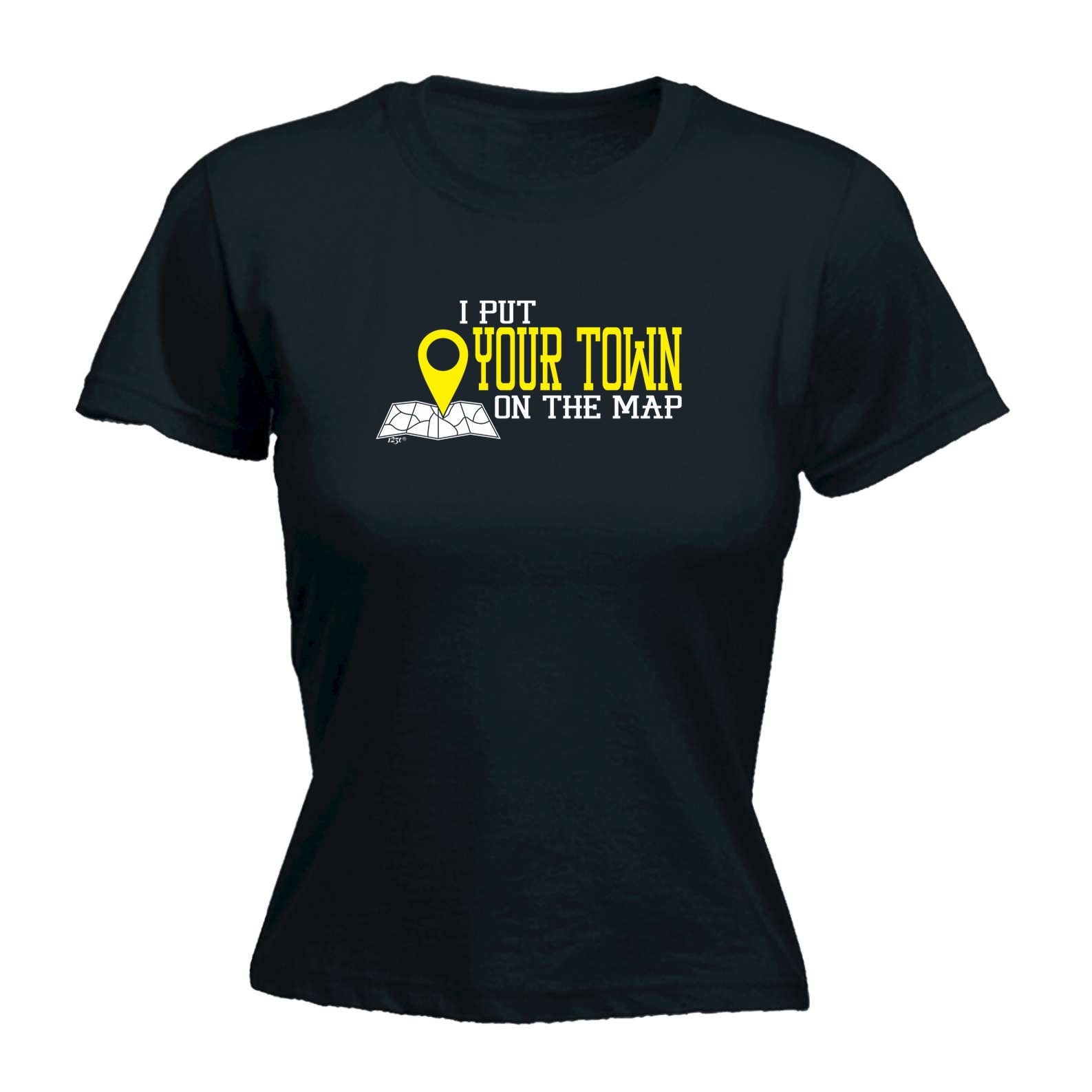 Put On The Map Your Town - Funny Womens T-Shirt Tshirt