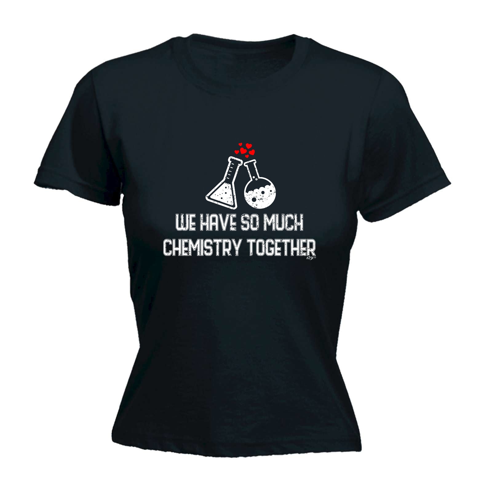 We Have So Much Chemistry Together - Funny Womens T-Shirt Tshirt