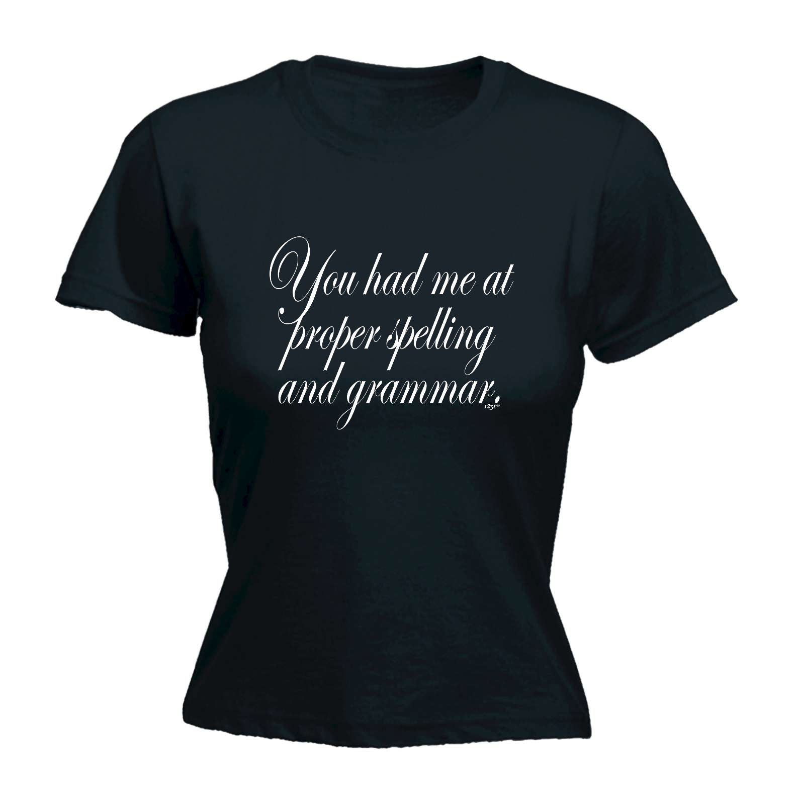You Had Me At Proper Spelling And Grammar - Funny Womens T-Shirt Tshirt