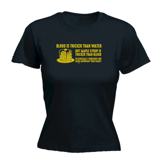 Blood Is Thicker Than Water But Maple Syrup - Funny Womens T-Shirt Tshirt