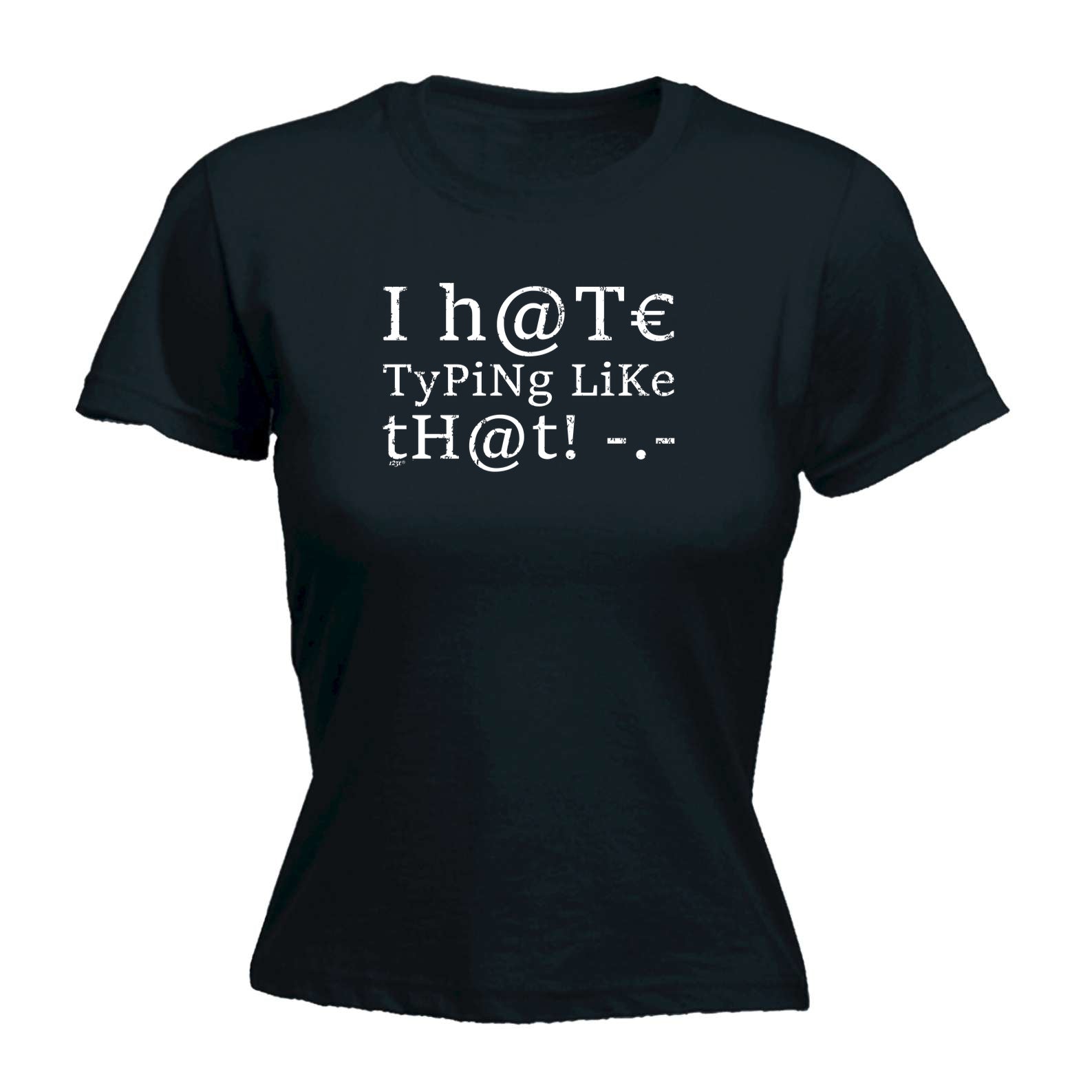 Hate Typing Like That - Funny Womens T-Shirt Tshirt