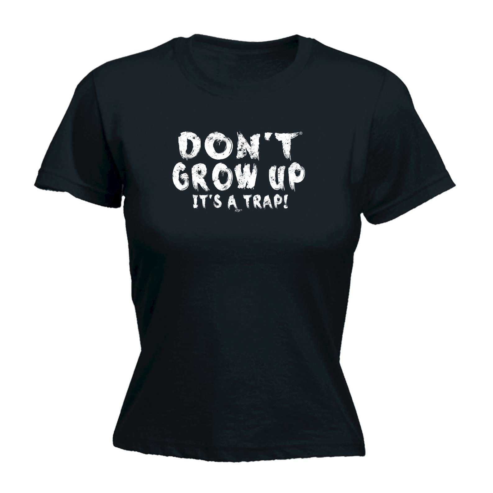 Dont Grow Up Its A Trap - Funny Womens T-Shirt Tshirt