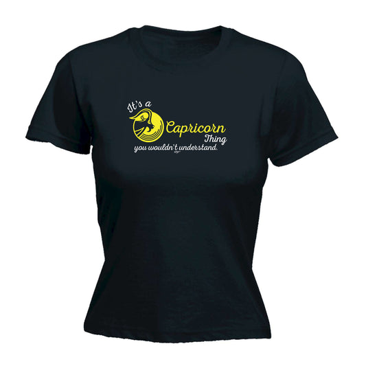 Its A Capricorn Thing You Wouldnt Understand - Funny Womens T-Shirt Tshirt