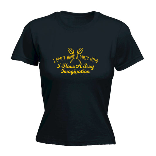 Don'T Have A Dirty Mind - Funny Womens T-Shirt Tshirt