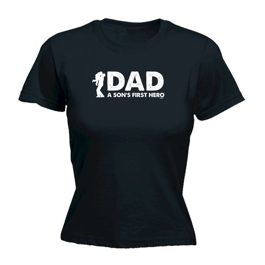 Dad A Sons First Hero - Funny Womens T-Shirt Tshirt