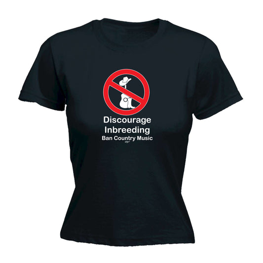 Discourage Inbreeding Ban Country Music - Funny Womens T-Shirt Tshirt