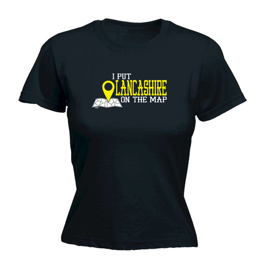 Put On The Map Lancashire - Funny Womens T-Shirt Tshirt