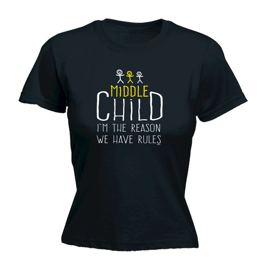 Middle Child 3 The Reason We Have Rules - Funny Womens T-Shirt Tshirt