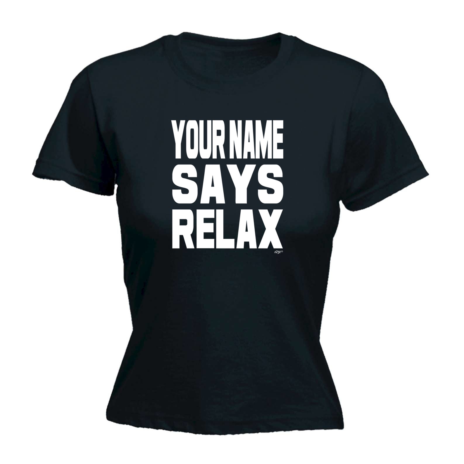 Your Name Says Relax - Funny Womens T-Shirt Tshirt
