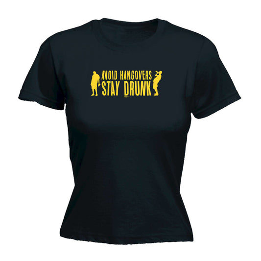 Avoid Hangovers Stay Drunk - Funny Womens T-Shirt Tshirt