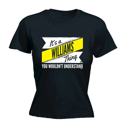 Williams V2 Surname Thing - Funny Womens T-Shirt Tshirt