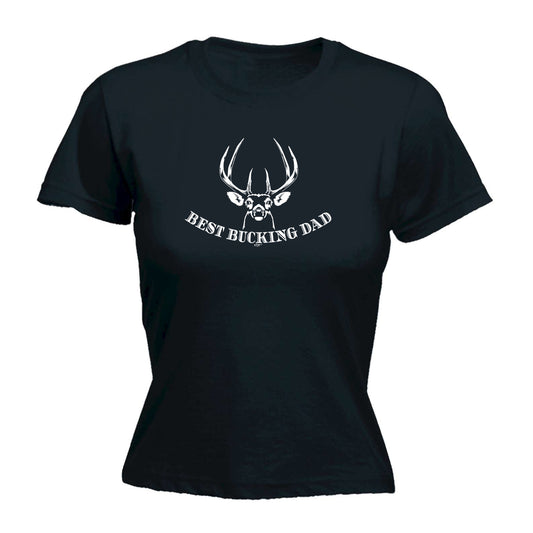 Best Bucking Dad Father - Funny Womens T-Shirt Tshirt