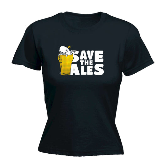 Save The Ales Beers - Funny Womens T-Shirt Tshirt