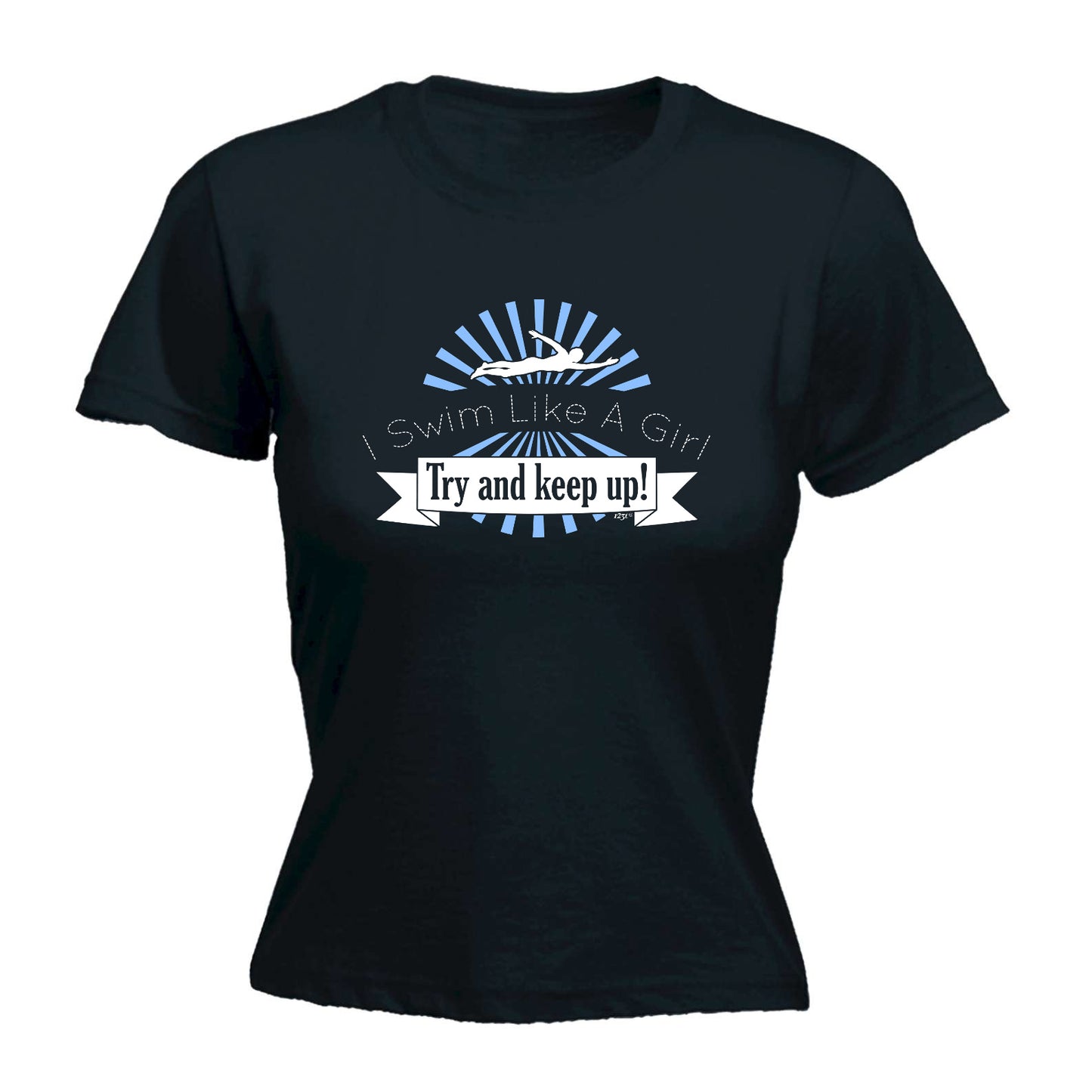 Swim Like A Girl Try And Keep Up - Funny Womens T-Shirt Tshirt