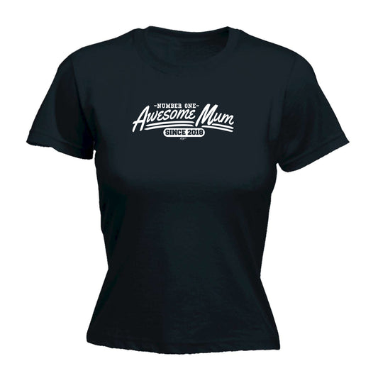 Awesome Mum Since 2018 - Funny Womens T-Shirt Tshirt