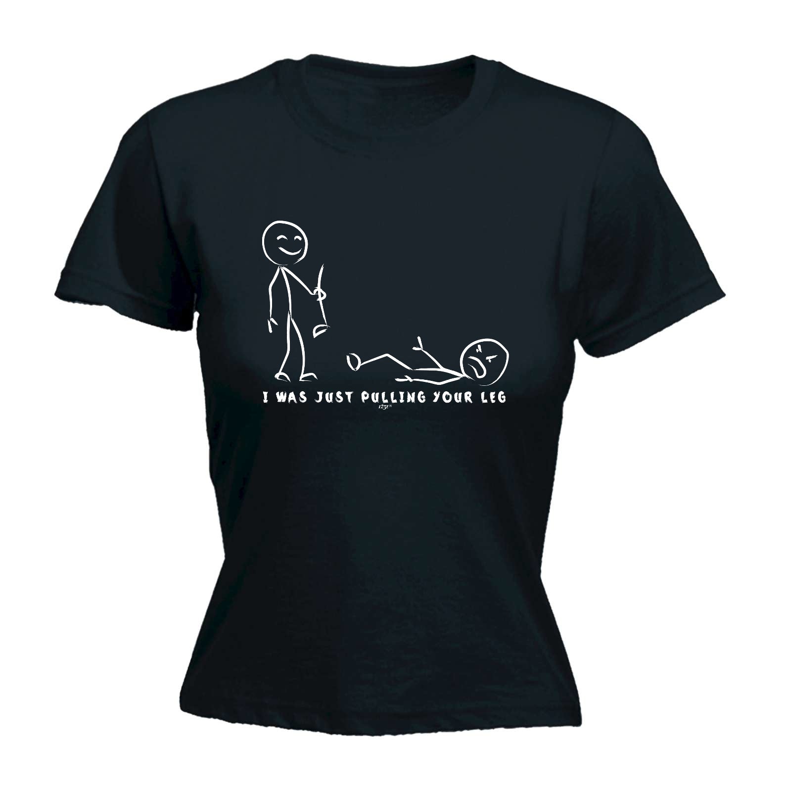 Was Just Pulling Your Leg - Funny Womens T-Shirt Tshirt