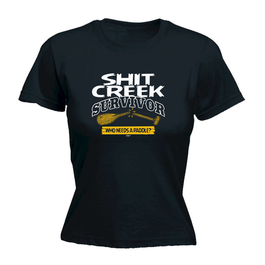 Creek Survivor Who Needs A Paddle - Funny Womens T-Shirt Tshirt