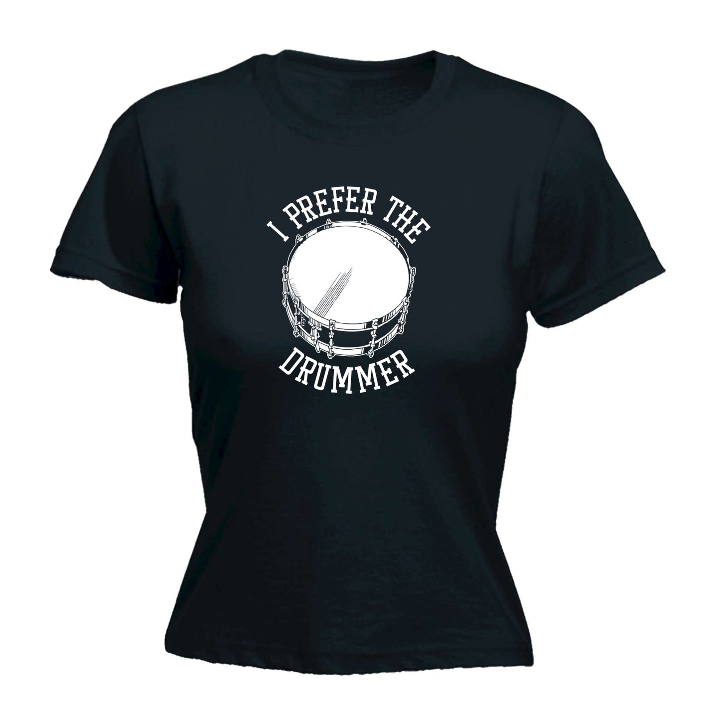 Prefer The Drummer - Funny Womens T-Shirt Tshirt