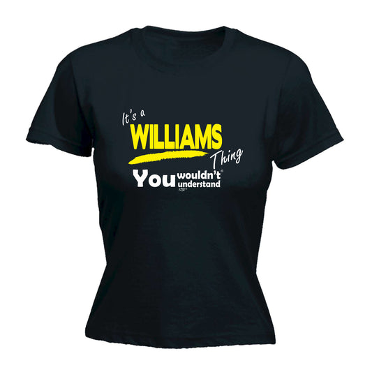 Williams V1 Surname Thing - Funny Womens T-Shirt Tshirt