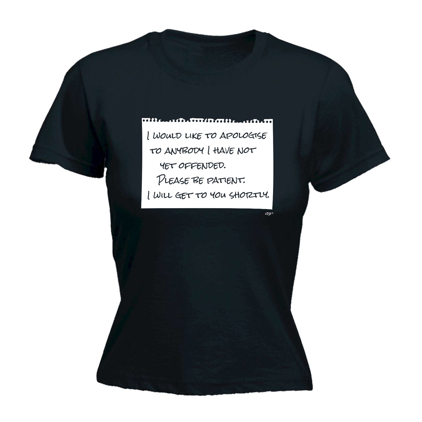 Would Like To Apologise - Funny Womens T-Shirt Tshirt