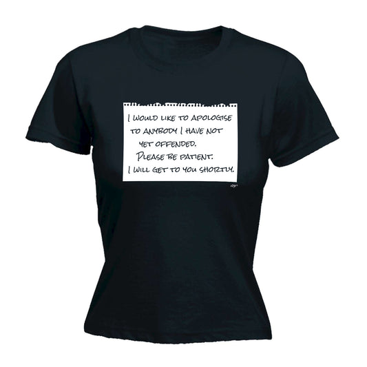 Would Like To Apologise - Funny Womens T-Shirt Tshirt
