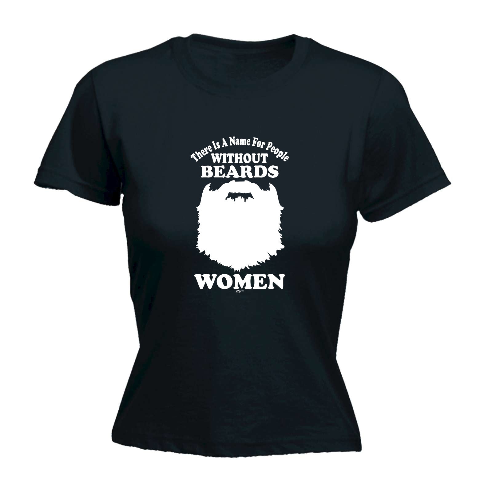 There Is A Name For People Without Beards White - Funny Womens T-Shirt Tshirt