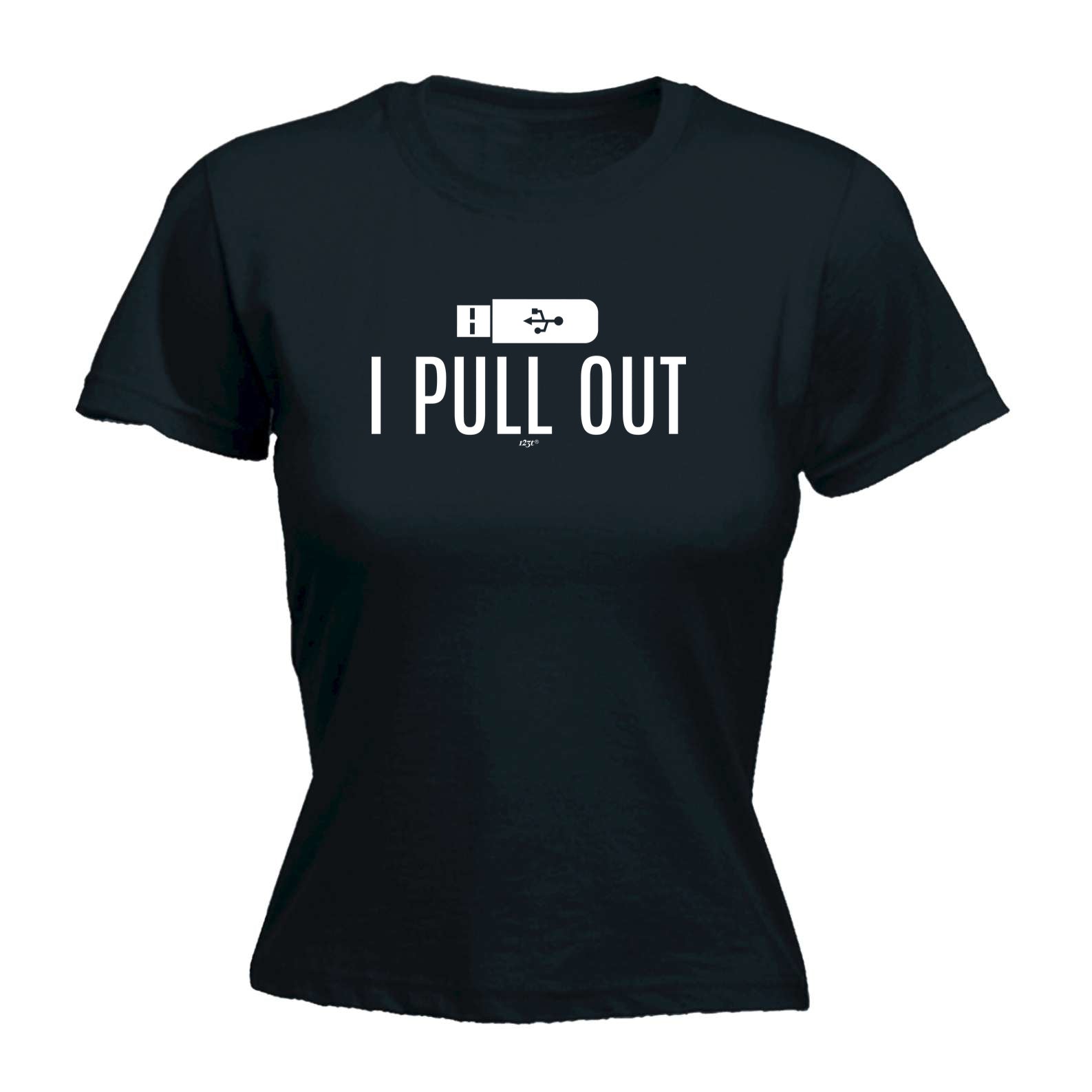 Pull Out - Funny Womens T-Shirt Tshirt