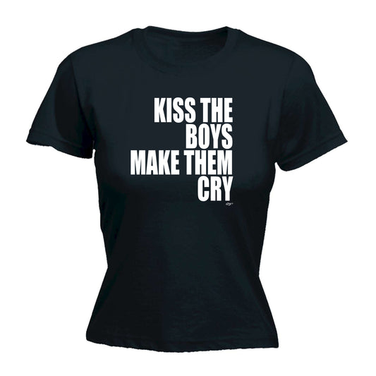 Kiss The Boys Make Them Cry - Funny Womens T-Shirt Tshirt