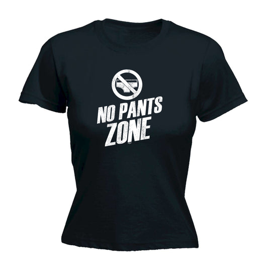 No Pants Zone - Funny Womens T-Shirt Tshirt