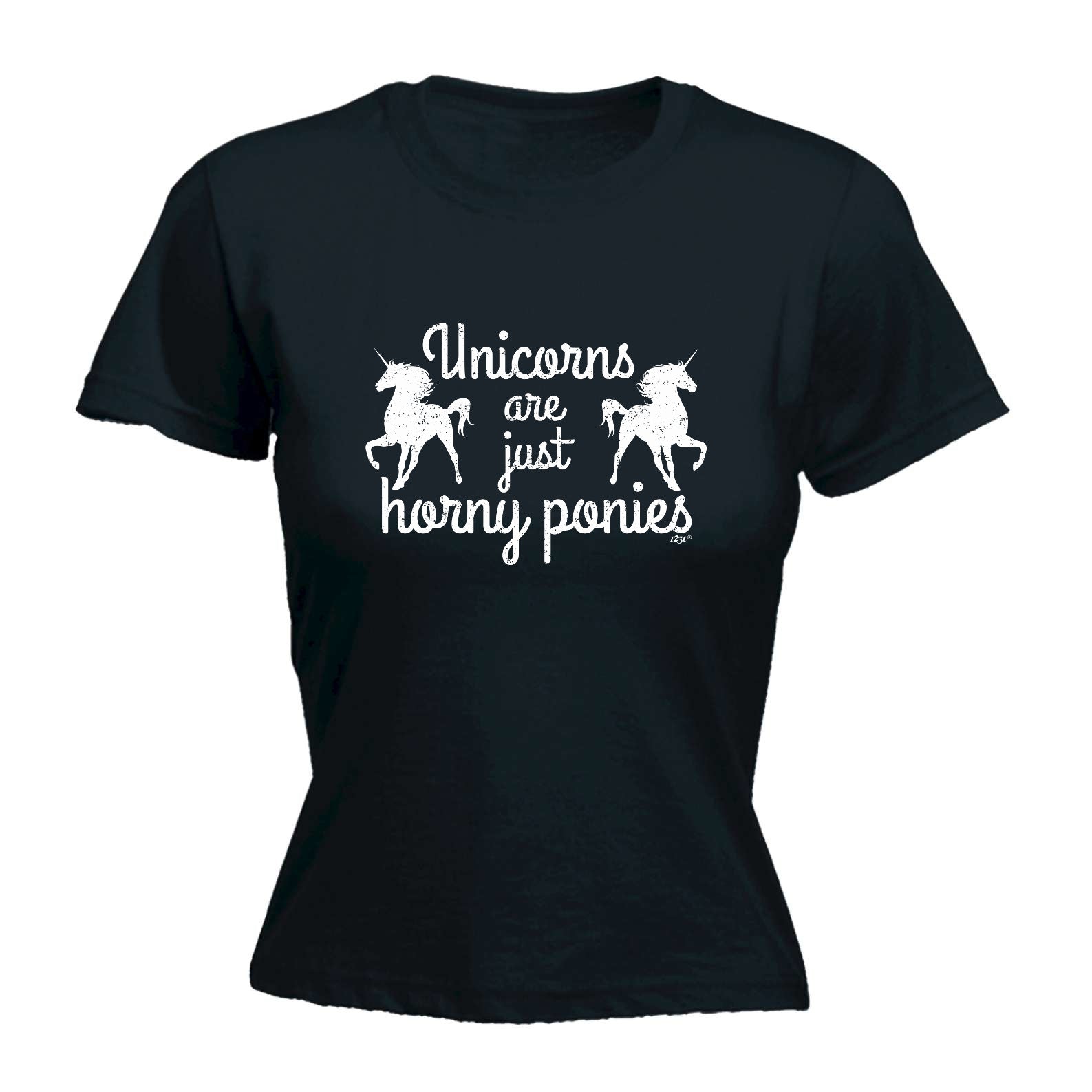 Unicorns Are Just Horny Ponies - Funny Womens T-Shirt Tshirt