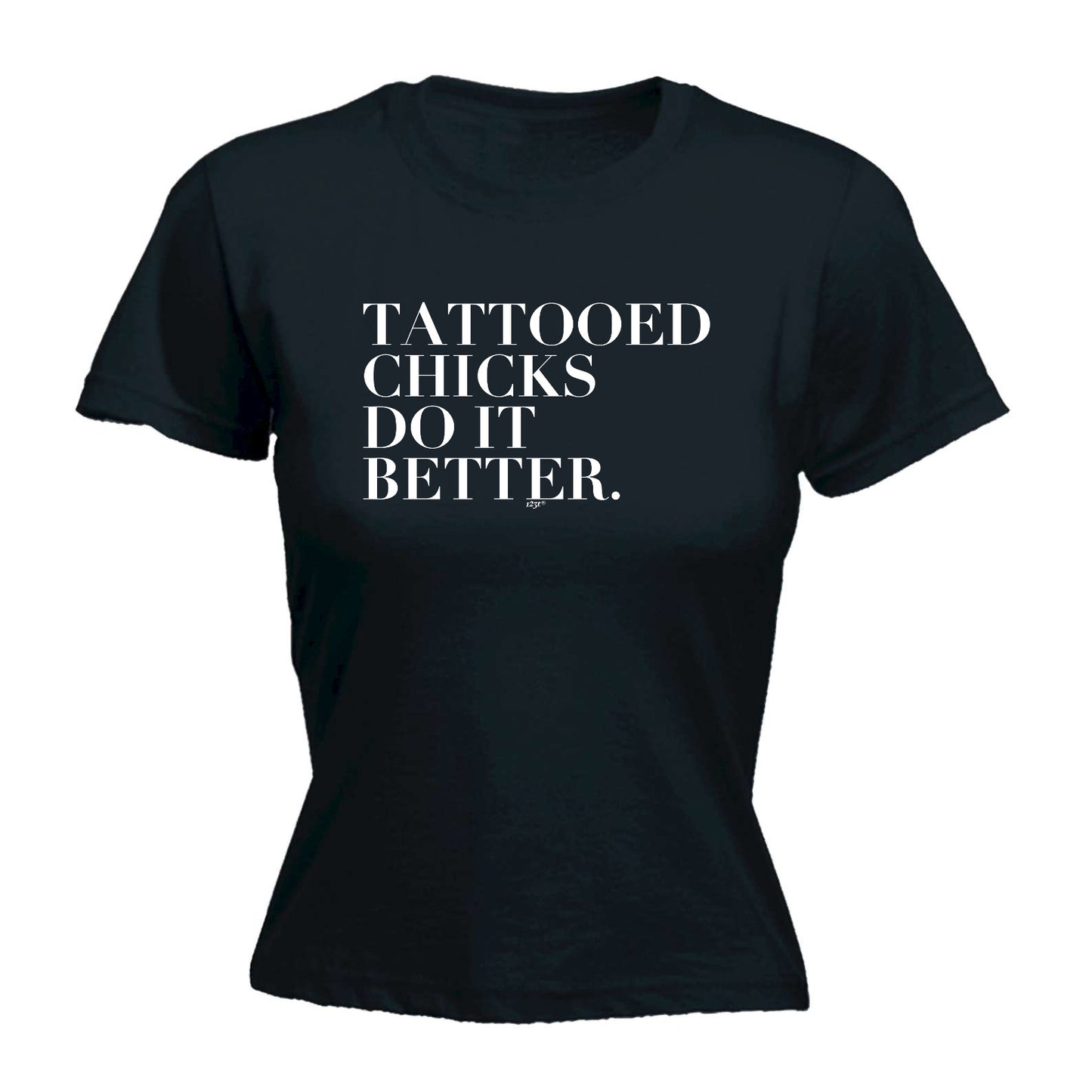 Tattooed Chicks Do It Better - Funny Womens T-Shirt Tshirt
