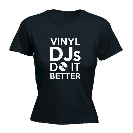 Vinyl Djs Do It Better - Funny Womens T-Shirt Tshirt