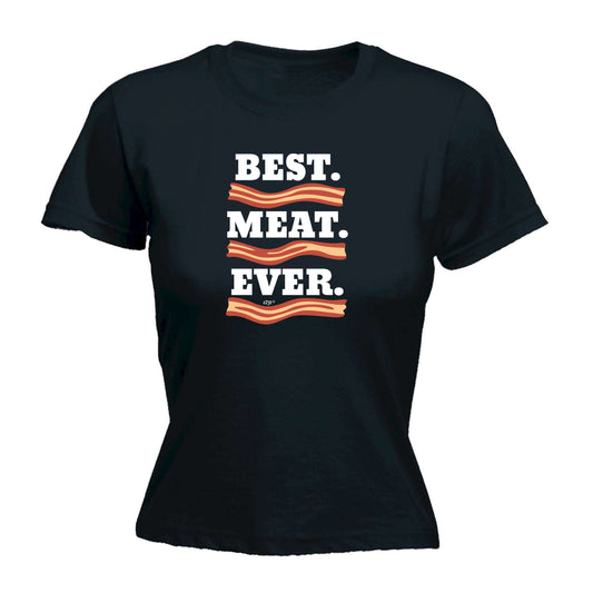 Best Meat Ever Bacon - Funny Womens T-Shirt Tshirt