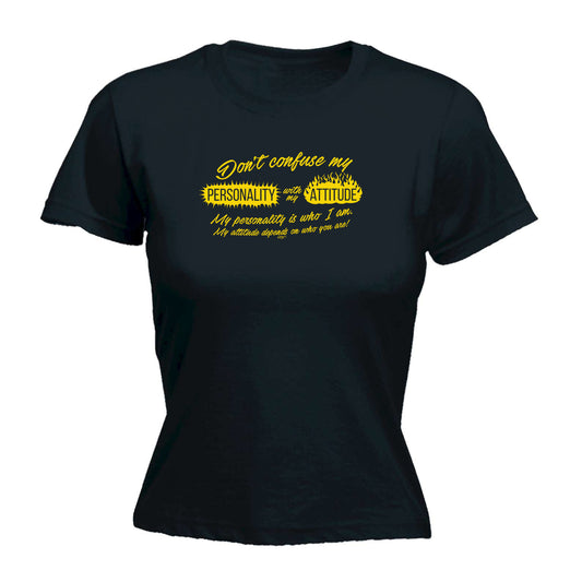 Dont Confuse My Personality With My Attitude - Funny Womens T-Shirt Tshirt