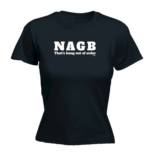 Nagb Thats Bang Out Of Order - Funny Womens T-Shirt Tshirt