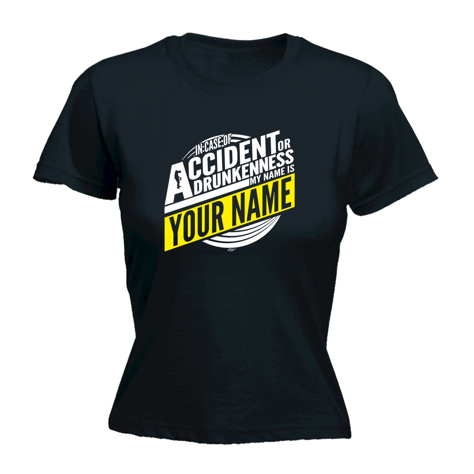 In Case Of Accident Or Drunkenness Your Name - Funny Womens T-Shirt Tshirt