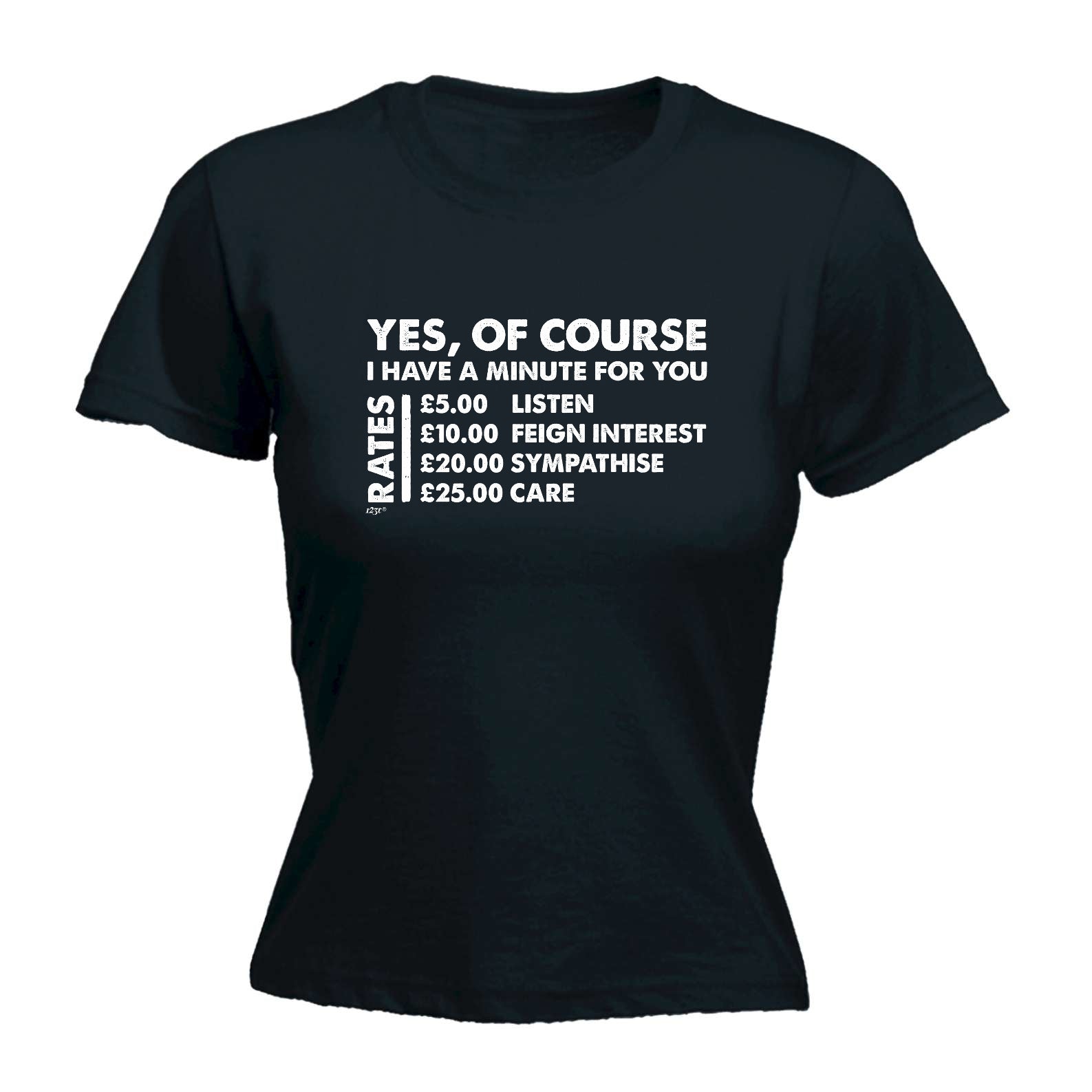 Yes Of Course Have A Minute For You Pounds - Funny Womens T-Shirt Tshirt
