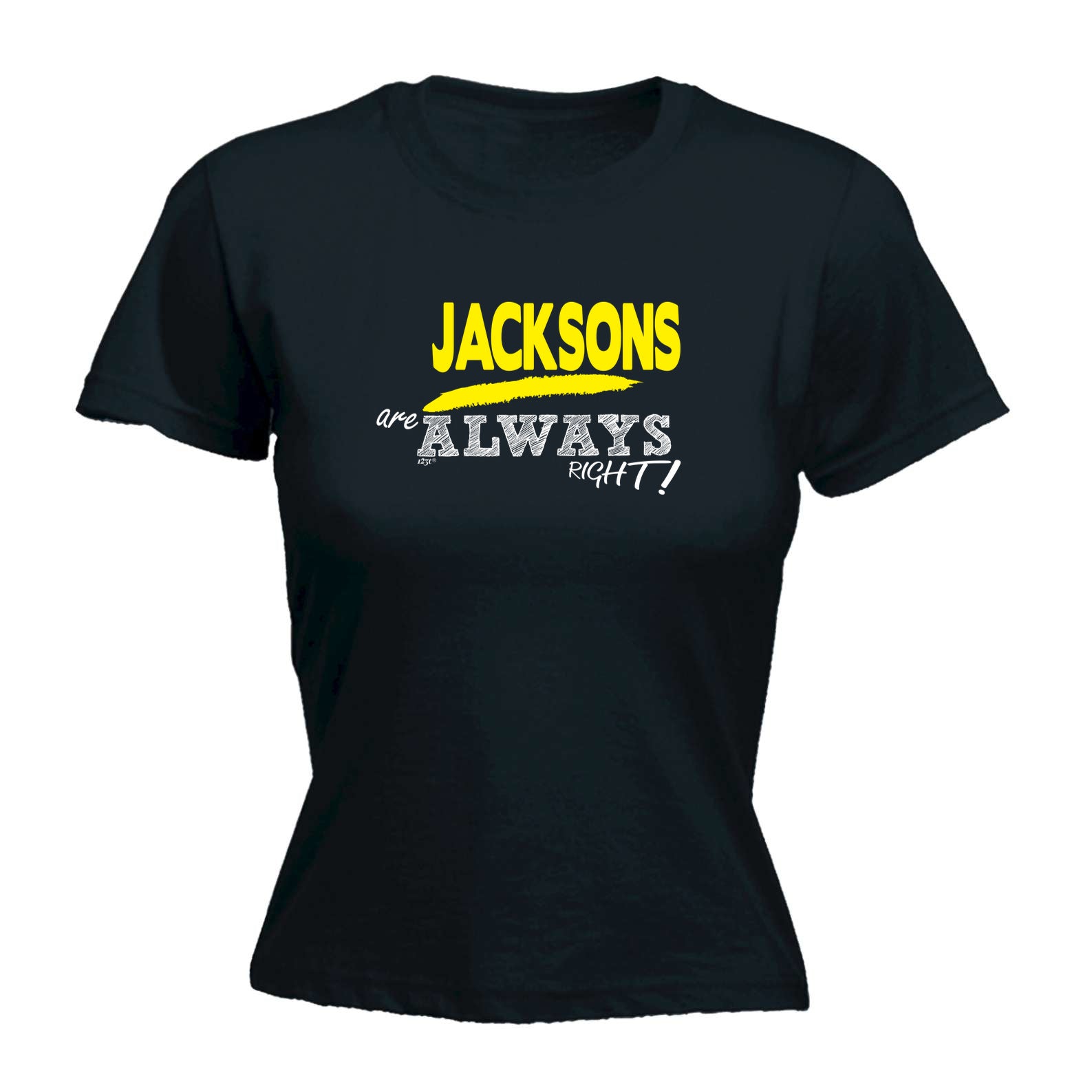 Jacksons Always Right - Funny Womens T-Shirt Tshirt