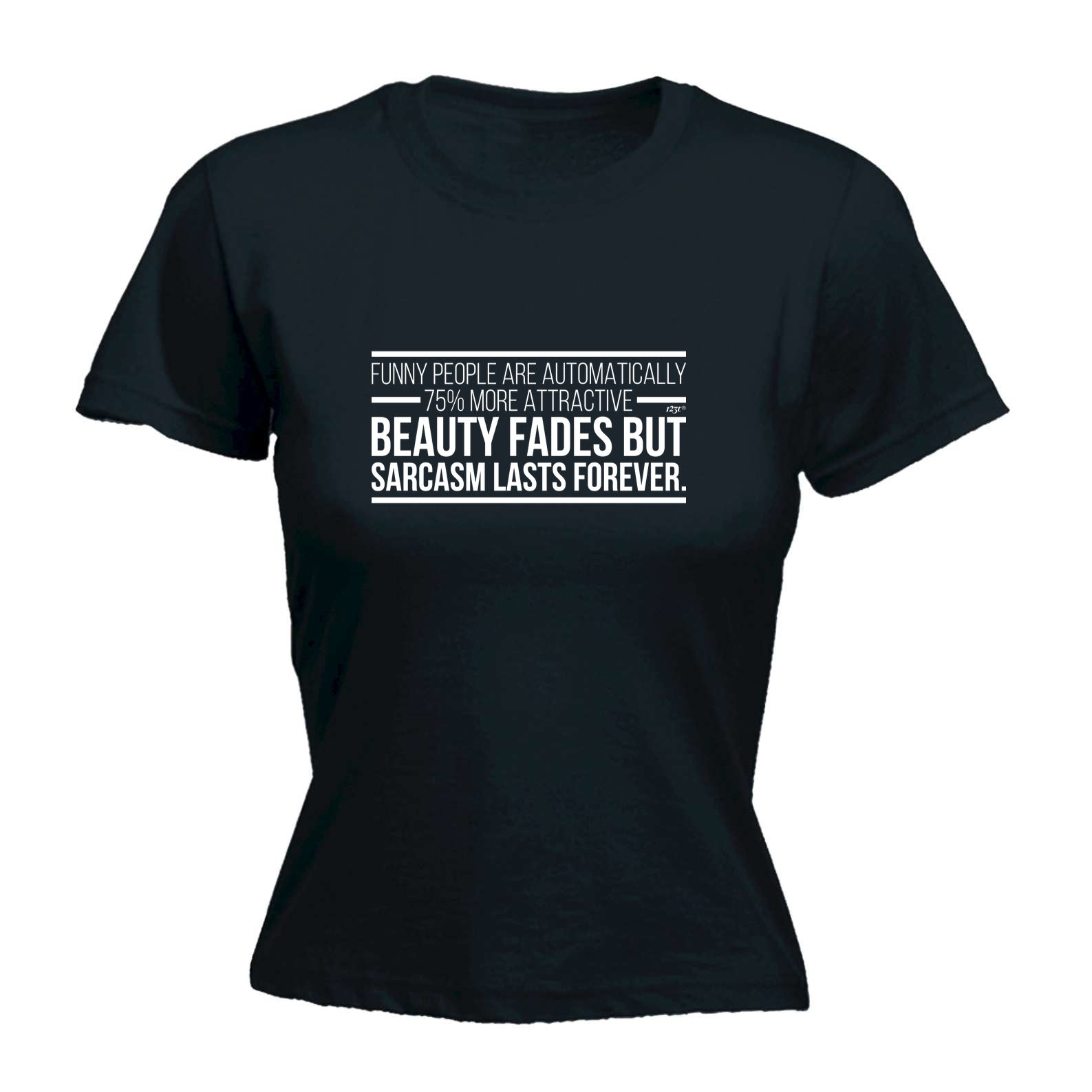 Funny People Are Automatically 75 Percent More Attractive - Funny Womens T-Shirt Tshirt